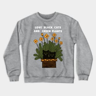 Love Cats and Plants Flowers Crewneck Sweatshirt